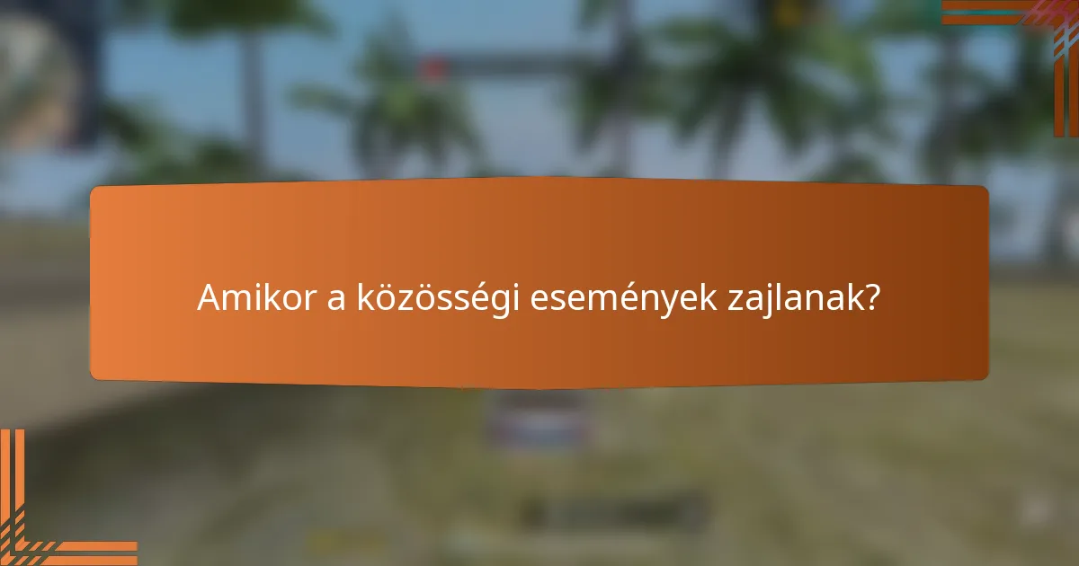 Amikor a közösségi események zajlanak?
