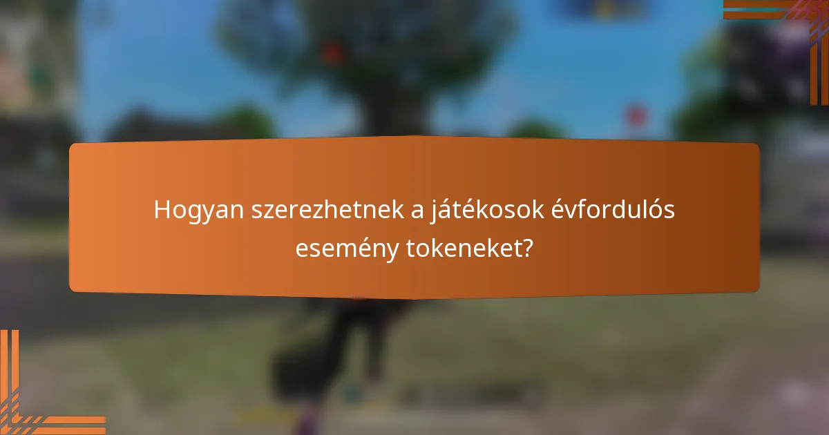 Hogyan szerezhetnek a játékosok évfordulós esemény tokeneket?