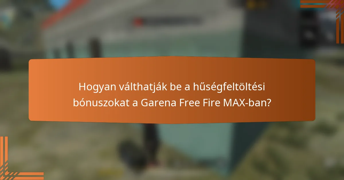 Hogyan válthatják be a hűségfeltöltési bónuszokat a Garena Free Fire MAX-ban?