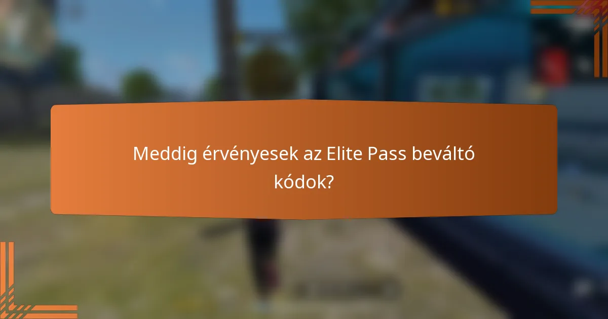 Meddig érvényesek az Elite Pass beváltó kódok?