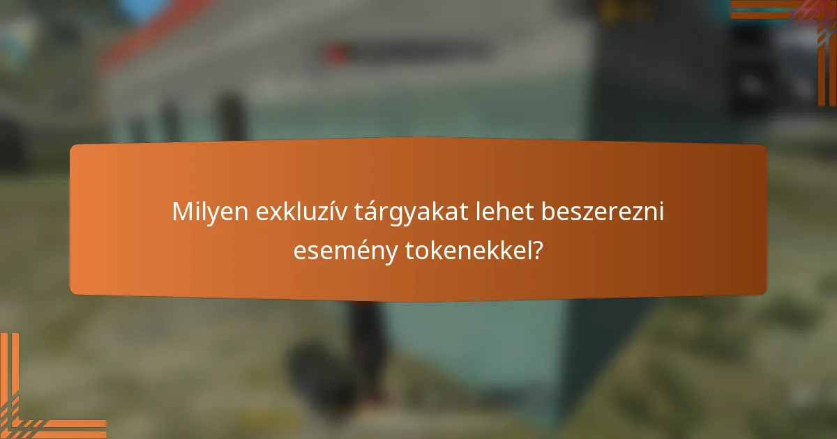 Milyen exkluzív tárgyakat lehet beszerezni esemény tokenekkel?
