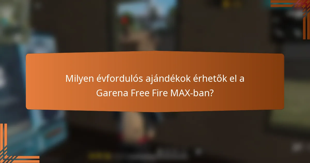 Milyen évfordulós ajándékok érhetők el a Garena Free Fire MAX-ban?